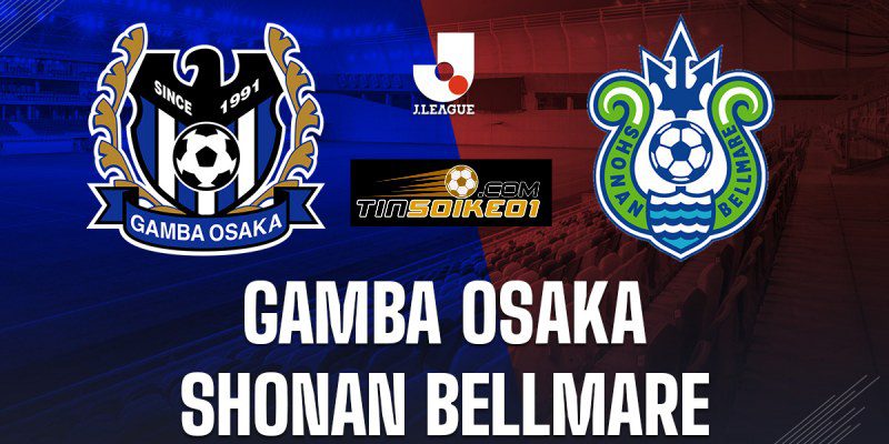 Soi kèo bóng đá Gamba Osaka vs Shonan 17h00 20/07/2024 – VĐQG Nhật Bản